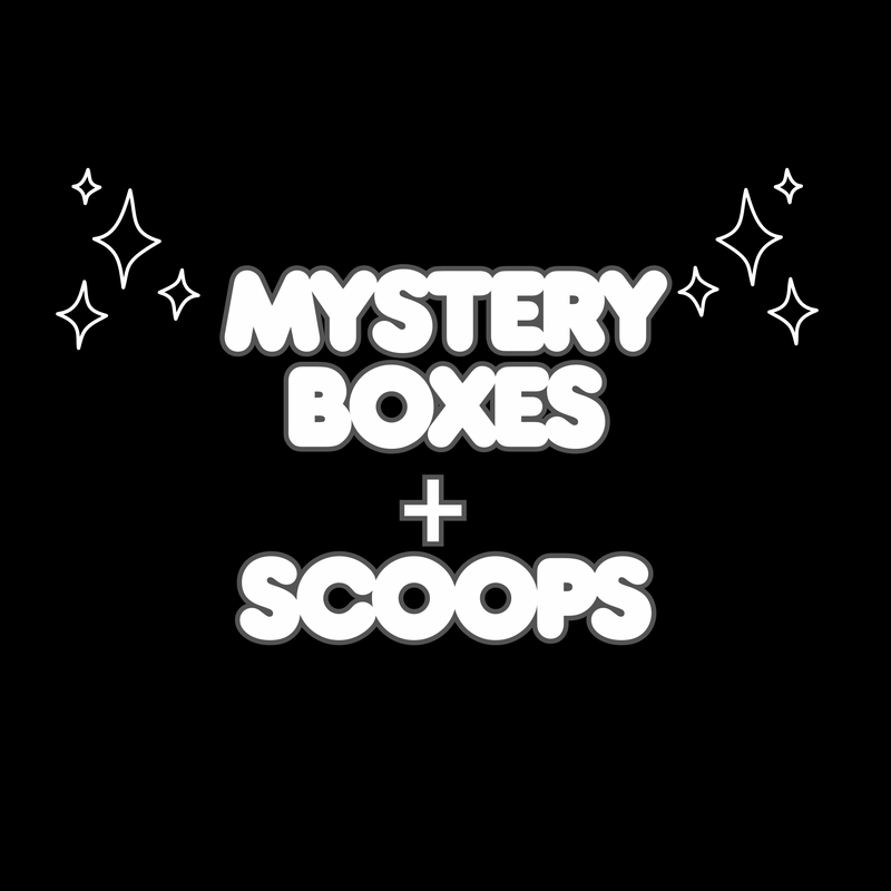 Mystery Boxes + Scoops